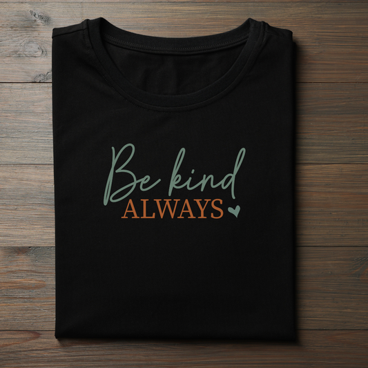 Kind always