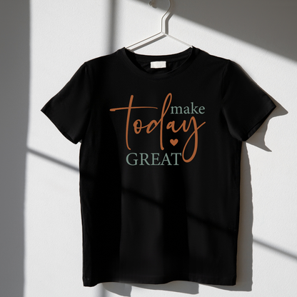 Make today great